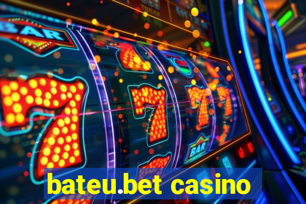 bateu.bet casino